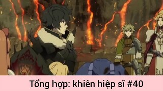 Tổng hợp: khiên hiệp sĩ p40