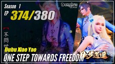 【Dubu Xiao Yao】 S1 EP 374 - One Step Towards Freedom | Donghua - 1080P