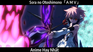 Sora no Otoshimono「ＡＭＶ」Hay Nhất