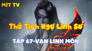 Thủ Tịch Ngự Linh Sư_Tập 67-Vạn linh môn