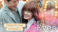 ANGEL EYES / TAGALOG DUB / EPISODE 6