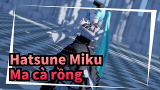 [Hatsune Miku | MMD] Ma cà rồng