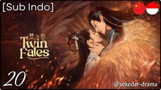 [Sub Indo] Twin Fates – Eps. 20 (2025)