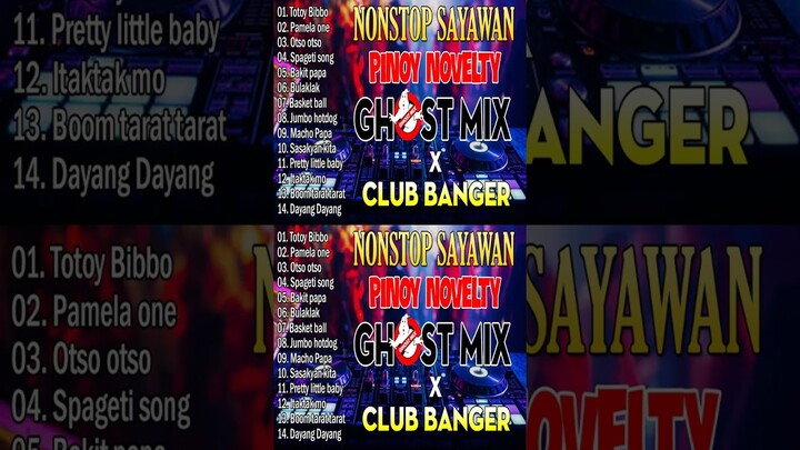 Pinoy Novelty Song Nonstop Remix Ghost Banger - Club Banger X Ghost Mix