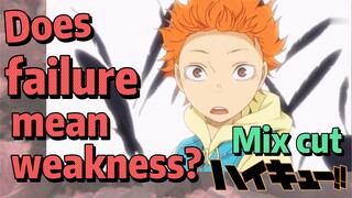 [Haikyuu!!]  Mix cut |  Does failure mean weakness?