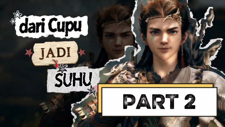 # KompetisiKreasiUnggahan7 Qin mu dari cupu jadi suhu~ PART 2