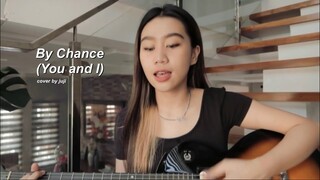 By Chance “You and I” - J.R.A. (cover) | Denise Julia