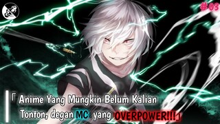 5 Anime Yang Mungkin Belum Kalian Tonton, degan MC yang OVERPOWER!!!