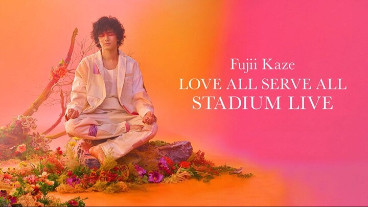 Fujii Kaze Love All Serve All Stadium Live (2023) - SUB INDO
