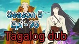 Episode 95 / Season 5 @ Naruto shippuden @ Tagalog dub