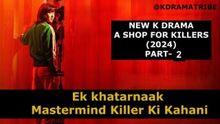 A Shop For Killers Part 2 | k-drama Explained In Hindi Urdu | k drama Dubbed In Hindi