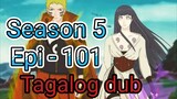 Episode 101 / Season 5 @ Naruto shippuden @ Tagalog dub