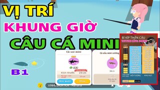 PLAY TOGETHER | ĐỊA ĐIỂM VÀ KHUNG GIỜ CÂU CÁ MINI HIẾM , CÁ MINI BÓNG MẤY VÀ CÂU Ở ĐÂU ?