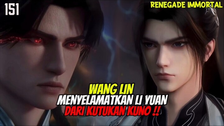 GILA!! WANG LIN MEMBEBASKAN LI YUAN DARI KUTUKAN KUNO‼️ - RENEGADE IMMORTAL EPISODE 151