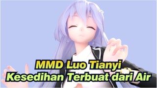 [MMD Luo Tianyi / Potert] Hei, Bocah Laki, kau Menyakitiku / Kesedihanku Terbuat dari Air