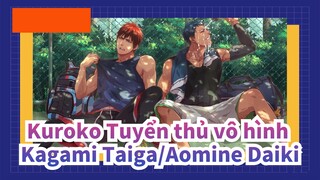 Kuroko Tuyển thủ vô hình 
Kagami Taiga/Aomine Daiki