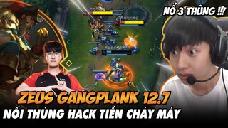 BÌNH LUẬN RANK HÀN:ZEUS THỂ HIỆN KHẢ NĂNG NỐI THÙNG & HACK TIỀN CỰC GẮT VỚI GANGPLANK PHIÊN BẢN 12.7