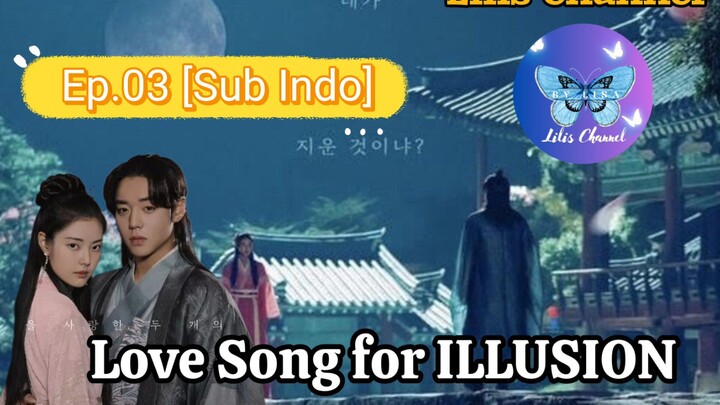 [SUB INDO] Love Song For ILLUSSION/illusion Ep.03