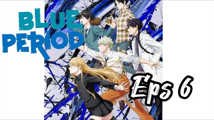 Blue Period eps 6 【Sub Indo】