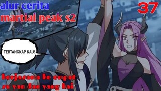 Alur Cerita Martial Peak S2 Part 37 : Kerjasama Ke Empat Kalinya Su Yan Dan Yang Kai