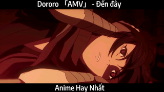 Dororo 「AMV」 - Đến đây | Hay Nhất