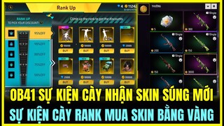 (Free Fire) OB41 SỰ KIỆN CÀY NHẬN FREE SKIN SÚNG CỰC MẠNH, SỰ KIỆN CÀY RANK MUA SKIN SÚNG BẰNG VÀNG