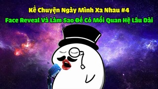 Face Reveal Và Làm Sao Để Giữ Một Mối Quan Hệ Lâu Dài