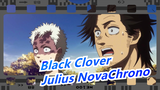 Black Clover | Julius NovaChrono - Pertarungan Puncak (I)