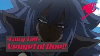 Fairy Tail - Vengeful One❗❗