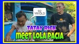 TATAY RICK MEET 92 YR/OLD LOLA PACIA(NBSB)