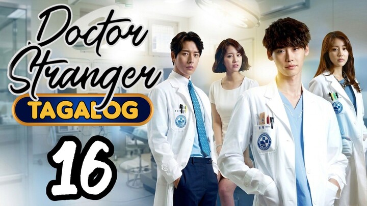 16 🇰🇷🇵🇭 D O C T O R  |  S T R A N G E R | TAGALOG DUBBED