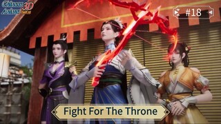 Fight For The Throne Episode 18 Sub indo