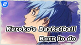 [Kuroko's Basketball]Born to do_2