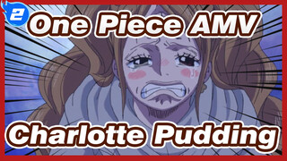 [One Piece AMV / Sedih] Charlotte Pudding: Itu Permintaan Terakhirku!_2