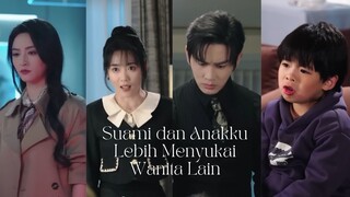 Suami dan Anakku Lebih Menyukai Wanita yang Adalah Mantannya Suamiku