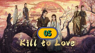 🇨🇳 KILL TO LOVE Episode 5 [Eng sub]