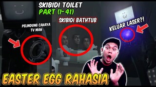 SEMUA EASTER EGG RAHASIA SKIBIDI TOILET PART 1-41 LENGKAP (All Secrets & Easter Eggs)