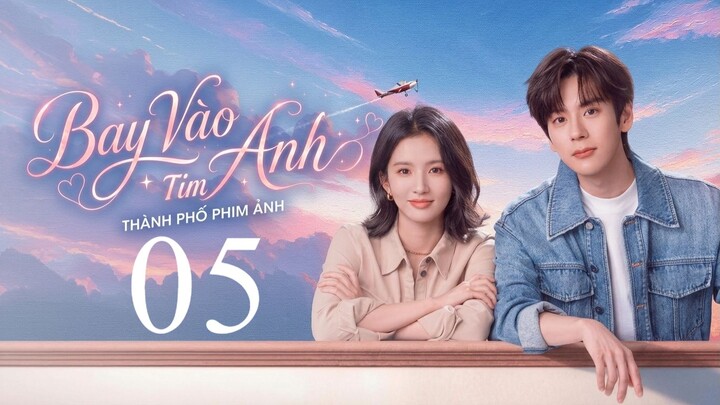 Bay Vào Tim Anh (Blossom Through The Cloud) Full HD - Tập 5 (Thuyết Minh)
