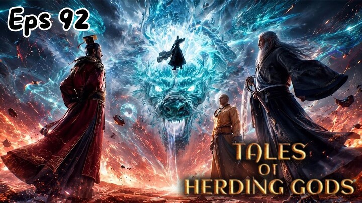 Tales of Herding Gods Episode 92 - Akhirnya Qin Mu Kuasai Kekuatan Naga