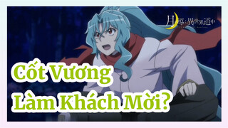 Cốt Vương Làm Khách Mời?