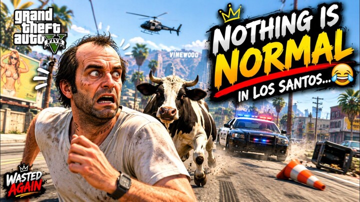 Nothing Is Normal in Los Santos… 😂 | GTA V Funny Moments | Wasted Again