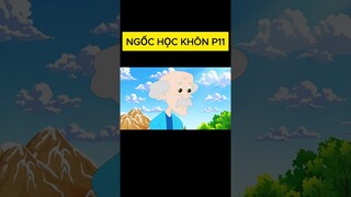 Ngốc học khôn P11 #khoanhkhackydieu #baihoccuocsong #phimhoathinh