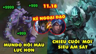 TOP 7 thay đổi Khổng Lồ trong LMHT phiên bản 11.18: Mundo hồi máu siêu lực, Draven có hiệu ứng mới