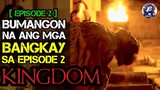 Episode 2: KINGDOM | Season 1 |Tagalog Movie Recap | March 5,2022