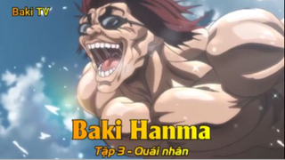 Baki Hanma Tập 3 - Quái nhân