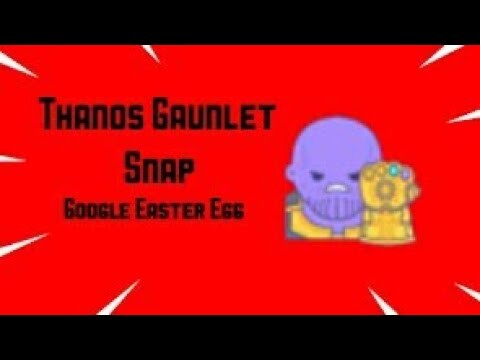 THANOS GAUNTLET SNAP ( GOOGLE EASTER EGG )