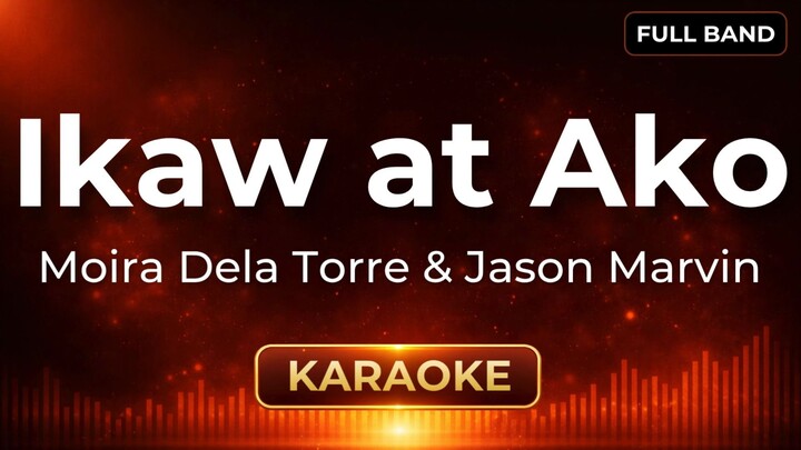 Ikaw At Ako - Moira Dela Torre & Jason Marvin | Karaoke Version | Full Band
