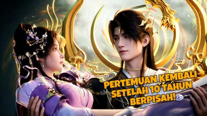 Reuni Ye Fan & Ji Ziyue Setelah 10 Tahun, Li Heishui Bangkit Lagi! SPOILER!!!