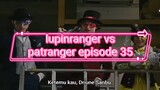 lupinranger vs patranger episode 35