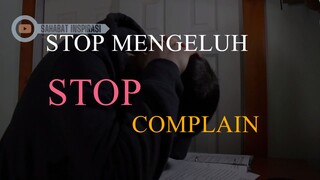 berhenti mengeluh VIDEO MOTIVASI